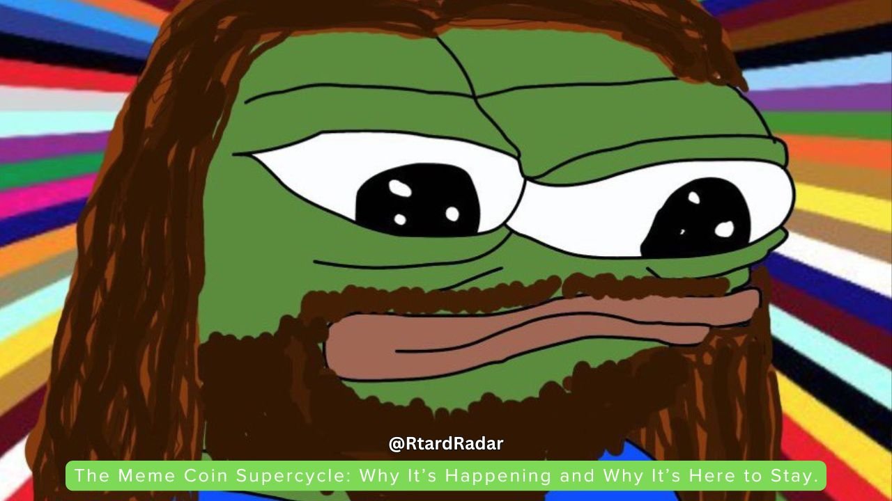The Meme Coin Supercycle: Why It’s Happening and Why It’s Here to Stay